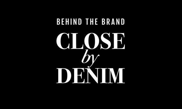 Close by Denim – Behind the Brand