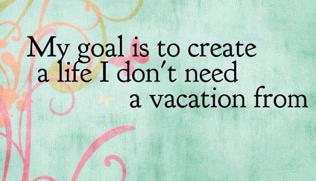 my goal is to build a life